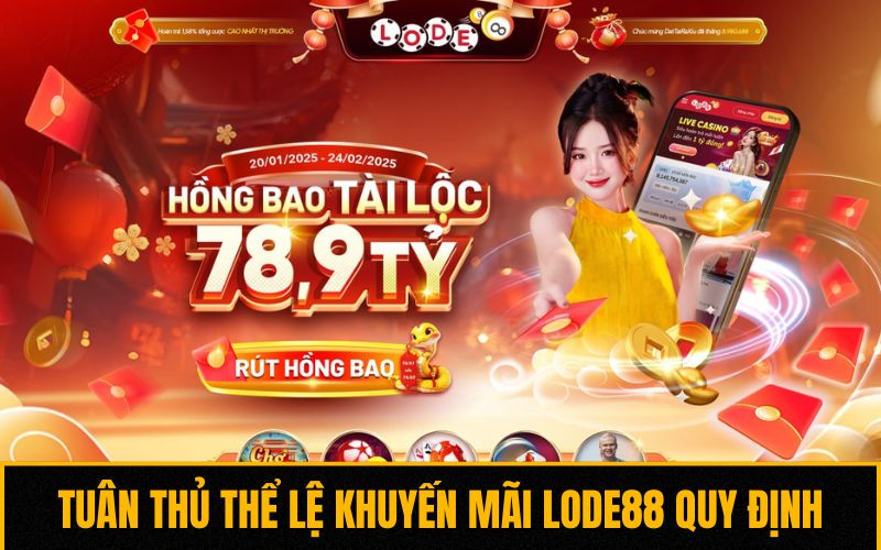 Tuân thủ đúng thể lệ khuyến mãi Lode88 quy định